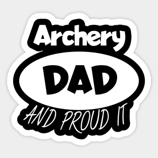 Archery dad and proud it Sticker